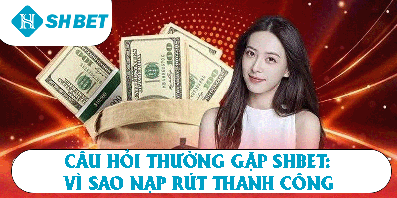 Giao dịch nạp rút không thành công do nhiều nguyên nhân